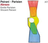 Emile Parisien & Vincent Peirani – Abrazo – A.C.T.