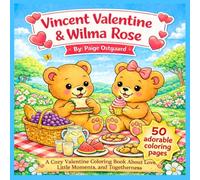 Vincent Valentine & Wilma Rose: A cozy coloring book of love and little moments