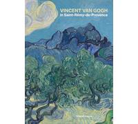 Vincent van Gogh: in Saint-Rémy-de-Provence