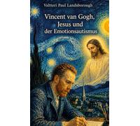 Vincent van Gogh, Jesus und der Emotionsautismus