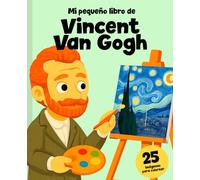 Vincent Van Gogh para niños: La historia de su vida y su arte con 25 imágenes para colorear (Artistas)