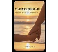 Vincent's Bookends: Grief and the Arc of a Father's Love