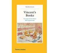 Vincent's Books: Van Gogh and the Writers Who Inspired Him