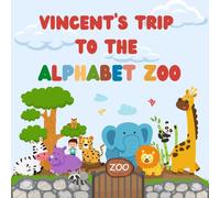 Vincent's trip to the Alphabet Zoo: Personalised Children's Book (Boy 1)