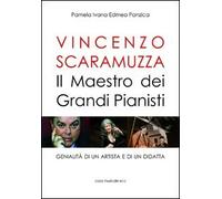 Vincenzo Scaramuzza. Il maestro dei grandi pianisti