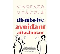 Vincenzo Venezia Dismissive Avoidant Attachment (Tapa blanda)
