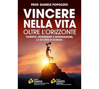 Vincere nella vita oltre l'orizzonte: Talento, leadership e integrazione - la società di domani