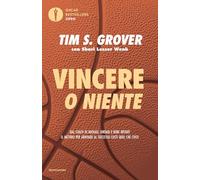 Vincere o niente. Dal coach di Michael Jordan e Kobe Bryant il metodo per arrivare al successo costi quel che costi (Oscar bestsellers open)