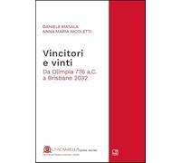 Vincitori e vinti. Da Olimpia 776 a.C. a Brisbane 2032 (UniCamillus press series)