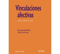 Vinculaciones afectivas: Apego, amistad y amor (Biblioteca Universitaria)