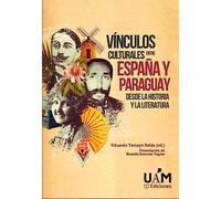 Vínculos culturales entre España y Paraguay desde la historia y la literatura (Fuera de colección)
