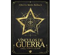 Vínculos de Guerra. Libro Segundo: Saga Vinculación