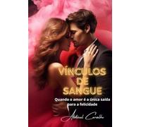 Vínculos de Sangue: Quando o amor é a única saída para a felicidade