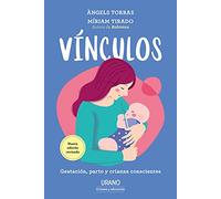 vínculos: Gestación, parto y crianza conscientes (Urano Crianza y Educación)