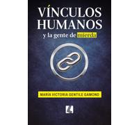 VÍNCULOS HUMANOS y la gente de mierda