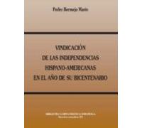 Vindicacion De Las Independencias Hispano-americanas En El Año De Su B