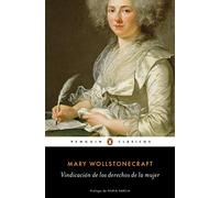 Vindicación de los derechos de la mujer (Penguin Clásicos)