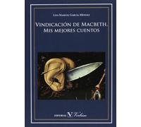VINDICACIÓN DE MACBETH MIS MEJORES CUENTOS (Narrativa)