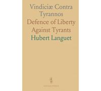 Vindiciæ Contra Tyrannos: Defence of Liberty Against Tyrants