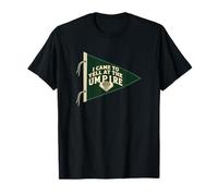 Vine a gritarle al Espectador de béisbol árbitro Camiseta