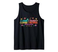 Vine Enseñé Que amé me jubilé Maestro Escuela de jubilación Camiseta sin Mangas