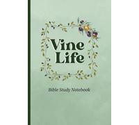 Vine Life: A Bible Study Notebook | Abide. Reflect. Grow. (Vine Life Series)