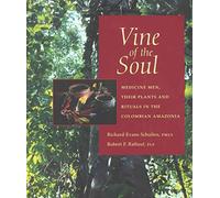 [Vine of the Soul: Medicine Men, Their Plants and Rituals in the Colombian Amazonia] (By: Richard Evans Schultes) [published: April, 2004]