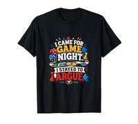Vine para la Noche de Juegos Me quedé a discutir Camiseta