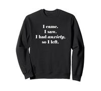 Vine y Vi. Tenía ansiedad, así Que me FUI. Sudadera