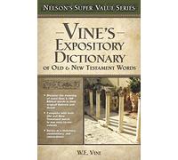 Vine's Expository Dictionary of the Old and New Testament Words (Super Value Series)
