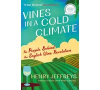 Vines in a Cold Climate: The People Behind the English Wine Revolution