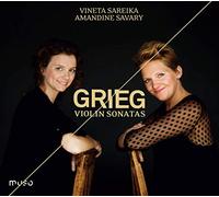 Vineta Sareika / Amandine Savary - Grieg Violin Sonatas