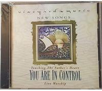Vineyard Music - Touching the Father's Heart #33: You Are in Control