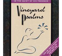 Vineyard Psalms: In the Quiet of His Presence