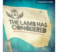 Vineyard UK Worship - The Lamb Has Conquered (Worship Songs From Mercy Vineyard, Southampton, UK)