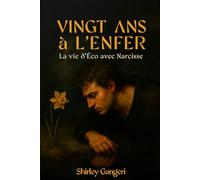 "VINGT ANS à L'ENFER": (La Vie d'Écho avec Narcisse) ( French Edition)
