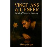 "VINGT ANS à L'ENFER": (La Vie d'Écho avec Narcisse) ( French Edition)