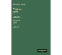 Vingt ans apres¿, illustré: Vingt ans apres¿, illustré