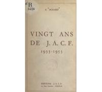 Vingt Ans De J. A. C. F. 1933-1953 (ebook)