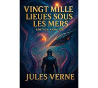Vingt mille lieues sous les mers - Édition annotée