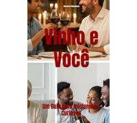 Vinho e Você: Um Guia para Iniciantes e Curiosos (Wines of the World)
