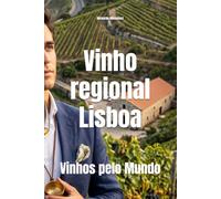Vinho regional Lisboa: Vinhos pelo Mundo (Wines of the World: Portugal)