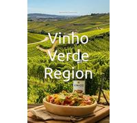Vinho Verde Region (Wines of the World: Portugal)