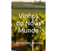 Vinhos do Novo Mundo: Vinhos pelo Mundo (Wines of the World)