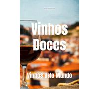 Vinhos Doces: Vinhos pelo Mundo (Wines of the World)