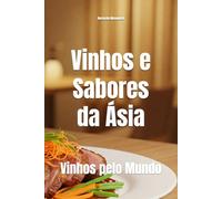 Vinhos e Sabores da Ásia: Vinhos pelo Mundo (Wines of the World)