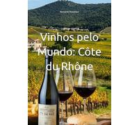 Vinhos pelo Mundo: Côte du Rhône (Wines of the World)