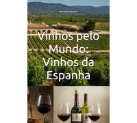 Vinhos pelo Mundo: Vinhos da Espanha (Wines of the World: Spain)