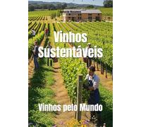 Vinhos Sustentáveis: Vinhos pelo Mundo (Wines of the World)
