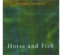 Vinicius Cantuaria - Horses And Fish
